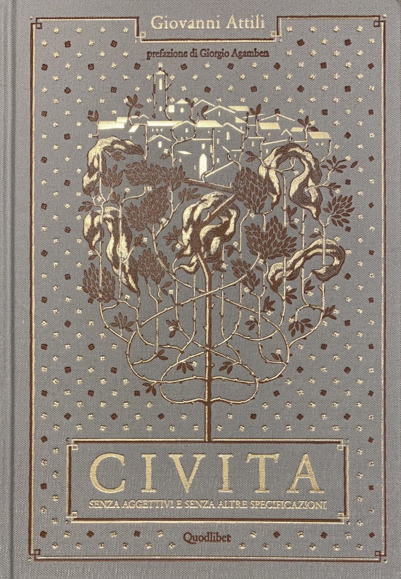 Giovanni Attili - Civita. Senza aggettivi e senza altre specificazioni